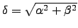 $\delta=\sqrt{\alpha^{2}+\beta^{2}}$